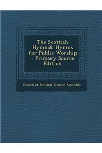 The Scottish Hymnal: Hymns for Public Worship