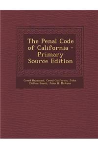 The Penal Code of California - Primary Source Edition