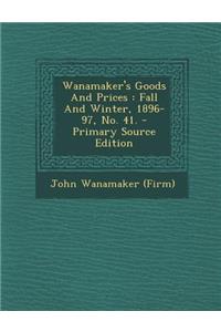 Wanamaker's Goods and Prices: Fall and Winter, 1896-97, No. 41.