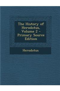The History of Herodotus, Volume 2 - Primary Source Edition