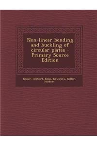 Non-Linear Bending and Buckling of Circular Plates - Primary Source Edition