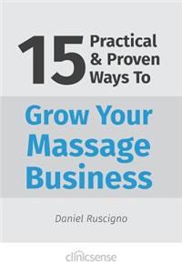 15 Practical & Proven Ways To Grow Your Massage Business