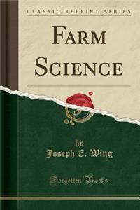 Farm Science (Classic Reprint)