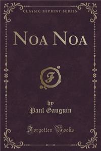 Noa Noa (Classic Reprint)