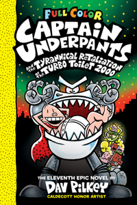 Captain Underpants and the Tyrannical Retaliation of the Turbo Toilet 2000 (Captain Underpants #11)