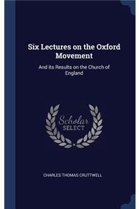 Six Lectures on the Oxford Movement