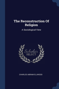 The Reconstruction Of Religion