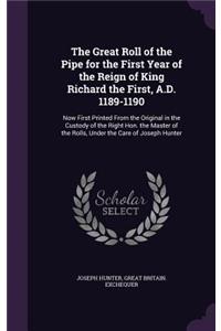The Great Roll of the Pipe for the First Year of the Reign of King Richard the First, A.D. 1189-1190