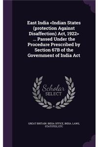 East India ... Passed Under the Procedure Prescribed by Section 67B of the Government of India Act
