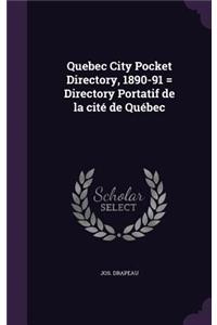 Quebec City Pocket Directory, 1890-91 = Directory Portatif de la cité de Québec