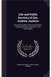 Life and Public Services of Gen. Andrew Jackson