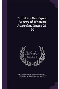 Bulletin - Geological Survey of Western Australia, Issues 24-26