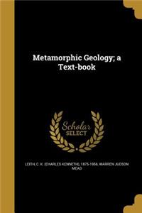 Metamorphic Geology; a Text-book