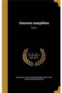 Oeuvres Completes; Tome 1