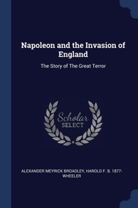 Napoleon and the Invasion of England