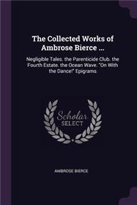 The Collected Works of Ambrose Bierce ...