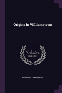 Origins in Williamstown