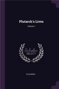 Plutarch's Lives; Volume 1