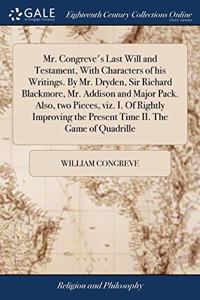 MR. CONGREVE'S LAST WILL AND TESTAMENT,
