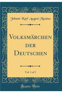 VolksmÃ¤rchen Der Deutschen, Vol. 1 of 3 (Classic Reprint)