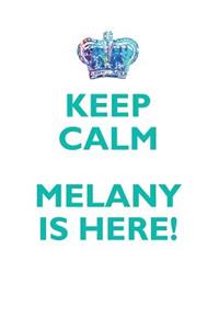 Keep Calm, Melany Is Here Affirmations Workbook Positive Affirmations Workbook Includes: Mentoring Questions, Guidance, Supporting You