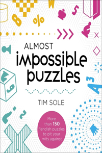 Almost Impossible Puzzles