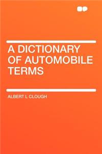 A Dictionary of Automobile Terms