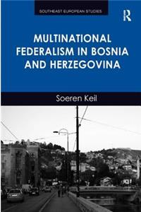 Multinational Federalism in Bosnia and Herzegovina