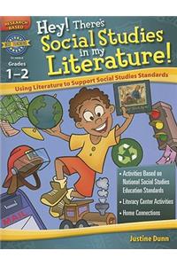 Hey! There's Social Studies in My Literature! Grades 1-2
