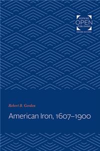 American Iron, 1607-1900