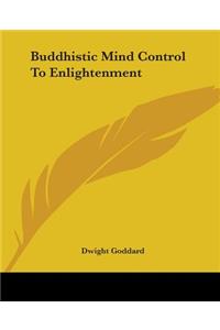 Buddhistic Mind Control To Enlightenment