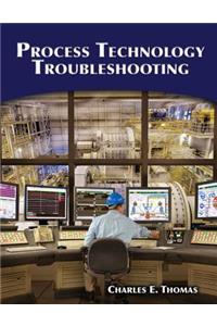 Process Technology Troubleshooting