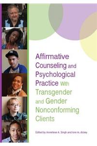 Affirmative Counseling and Psychological Practice With Transgender and Gender Nonconforming Clients