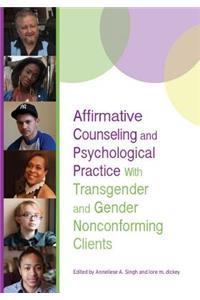 Affirmative Counseling and Psychological Practice with Transgender and Gender Nonconforming Clients