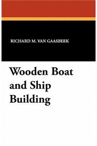 Wooden Boat and Ship Building