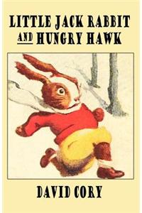 Little Jack Rabbit and Hungry Hawk
