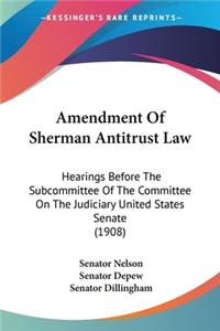 Amendment Of Sherman Antitrust Law