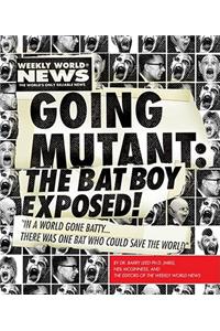 Going Mutant: The Bat Boy Exposed!