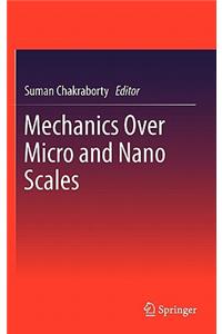 Mechanics Over Micro and Nano Scales