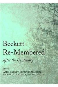 Beckett Re-Membered: After the Centenary