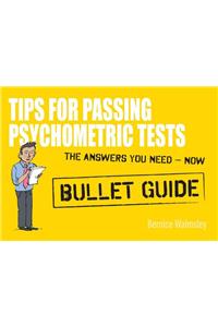 Tips for Passing Psychometric Tests: Bullet Guides