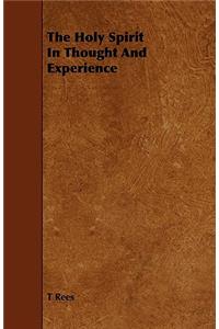 The Holy Spirit In Thought And Experience