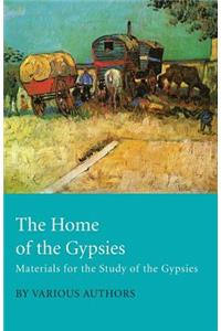 The Home Of The Gypsies - Materials For The Study Of The Gypsies