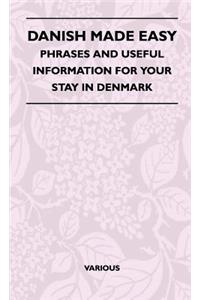 Danish Made Easy - Phrases And Useful Information For Your Stay In Denmark