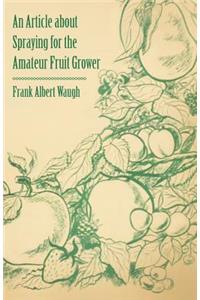 An Article About Spraying for the Amateur Fruit Grower
