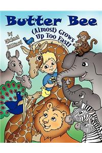 Butter Bee (Almost) Grows Up Too Fast!