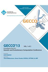 Gecco 13 Proceedings of the 2013 Genetic and Evolutionary Computation Conference V1