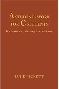 A Students Work for C Students