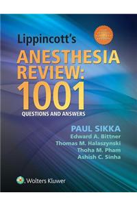 Lippincott's Anesthesia Review: 1000 Questions and Answers