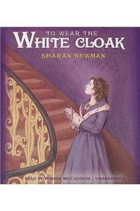 To Wear the White Cloak